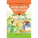 Giai Thoại Các Danh Nhân Việt Nam - Tập 3