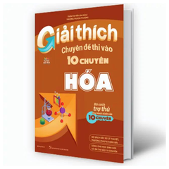 Giải Thích Chuyên Đề Thi Vào 10 Chuyên Hóa