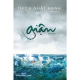 Giận - Thích Nhất Hạnh (Tái bản 2024)