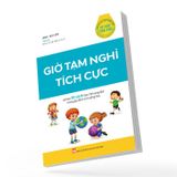 Giờ tạm nghỉ tích cực và hơn 50 cách hạn chế xung đột trong gia đình và trường