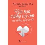 Gửi bạn vòng tay ôm cho những ngày lạc lối