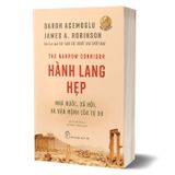 Hành Lang Hẹp - Nhà Nước, Xã Hội, Và Vận Mệnh Của Tự Do