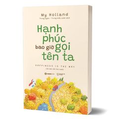 Hạnh Phúc Bao Giờ Gọi Tên Ta