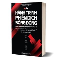 Hành Trình Phiên Dịch Sống Động - Luyện Tập Phiên Dịch Tiếng Nhật Trong Thực Tế