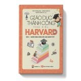Giáo Dục Thành Công Theo Kiểu Harvard - Tập 2
