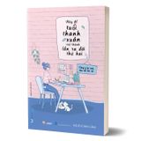 Hãy để tuổi thanh xuân trở thành lần ra đời thứ hai