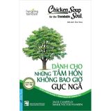 Chicken Soup For The Soul - Dành Cho Những Tâm Hồn Không Bao Giờ Gục Ngã