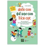 Hiểu Con Để Dạy Con Tích Cực