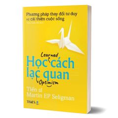 Học cách lạc quan - Thay đổi suy nghĩ để chuyển hóa cuộc đời