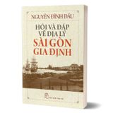 Hỏi và đáp về địa lý Sài Gòn Gia Định