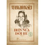Vương Hồng Sển - Hơn Nửa Đời Hư (Bìa Cứng)