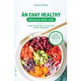 Ăn chay healthy không lo thiếu chất