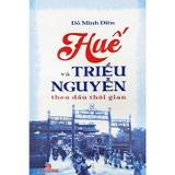Huế và triều Nguyễn theo dấu thời gian