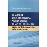 Quá trình phi thực dân hóa và con đường đi lên xã hội hiện đại