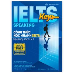 IELTS KEY SPEAKING - Công Thức Học Nhanh IELTS - Speaking Part 1, 2, 3