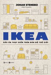 IKEA – Dấu Ấn Thuỵ Điển Trên Bản Đồ Thế Giới