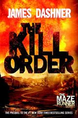 The Kill Order (Maze Runner, Prequel) (The Maze Runner Series)