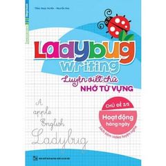 Ladybug Writing Luyện Viết Chữ Nhớ Từ Vựng Chủ Đề 2 - Hoạt Động Hàng Ngày