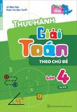 Sách Thực Hành Giải Toán Theo Chủ Đề 4 -Tập 1