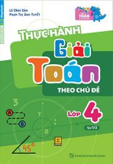 Sách Thực Hành Giải Toán Theo Chủ Đề 4 -Tập 1