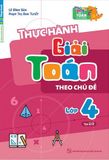 Sách Thực Hành Giải Toán Theo Chủ Đề 4 - Tập 2