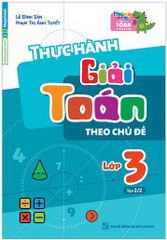 Sách Thực Hành Giải Toán Theo Chủ Đề Lớp 3 - Tập 2