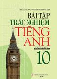 Bài Tập Trắc Nghiệm Tiếng Anh - Lớp 10 (Không Đáp Án)