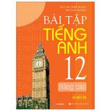 Bài Tập Tiếng Anh - Lớp 12 Nâng Cao (Có Đáp Án)