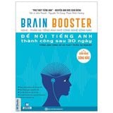 Brain Booster - Nghe Phản Xạ Tiếng Anh Nhờ Công Nghệ Sóng Não Để Nói Tiếng Anh Thành Công Sau 30 Ngày - Tiếng Anh Công Sở Và Phát Triển Sự Nghiệp