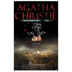 Agatha Christie - Tận Cùng Là Cái Chết (Tái Bản 2019)
