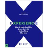 Experience - Xây Dựng Trải Nghiệm Trong Thời Đại Khách Hàng Khó Tính