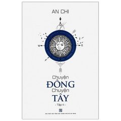 Chuyện Đông Chuyện Tây - Tập 4 (Tái Bản 2022)