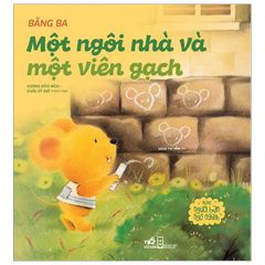 Những Người Bạn Ngộ Nghĩnh - Một Ngôi Nhà Và Một Viên Gạch