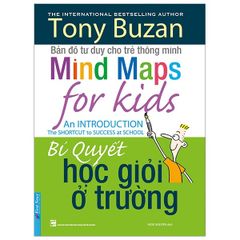 Tony Buzan - Bí Quyết Học Giỏi Ở Trường (Tái Bản)