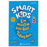 Smart Kids - Em Muốn Học Giỏi Tiếng Anh Lớp 2 - Theo Chủ Đề