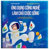 Ứng Dụng Công Nghệ Làm Chủ Cuộc Sống