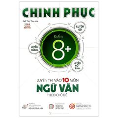 Chinh Phục Luyện Thi Vào Lớp 10 Môn Ngữ Văn Theo Chủ Đề