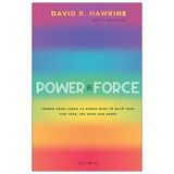 Power Vs Force - Trường Năng Lượng Và Những Nhân Tố Quyết Định Tinh Thần Và Sức Khỏe Con Người (Tái Bản)