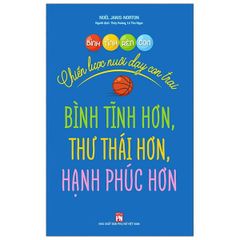 Bình Tĩnh Rèn Con - Chiến Lược Nuôi Dạy Con Trai