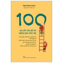 100 Sai Lầm Của Bố Mẹ Khiến Con Thất Bại