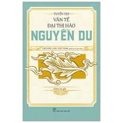 Tuyển Tập Văn Tế Đại Thi Hào Nguyễn Du