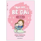 Nuôi Dạy Bé Gái Từ 0 Đến 6 Tuổi (Tái Bản 2020)