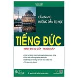 Cẩm Nang Hướng Dẫn Tự Học Tiếng Đức Trình Độ Sơ Cấp - Trung Cấp