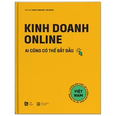 Kinh Doanh Online - Ai Cũng Có Thể Bắt Đầu