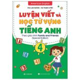 Luyện Viết Và Học Từ Vựng Tiếng Anh Lớp 4 - Theo Chương Trình Family And Friends (Special Edition)