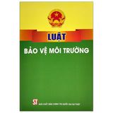 Luật Bảo Vệ Môi Trường (Tái Bản)