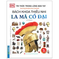 Tri Thức Trong Lòng Bàn Tay - Bách Khoa Thiếu Nhi - La Mã Cổ Đại