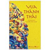 Truyện Vua Thành Thái (Tiểu Thuyết Lịch Sử)