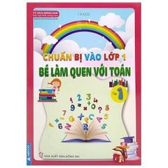 Chuẩn Bị Vào Lớp 1 - Bé Làm Quen Với Toán - Tập 1