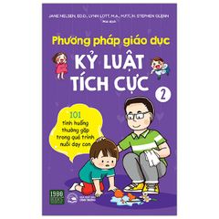 Phương Pháp Giáo Dục Kỷ Luật Tích Cực - Tập 2